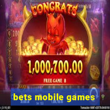 bets mobile games